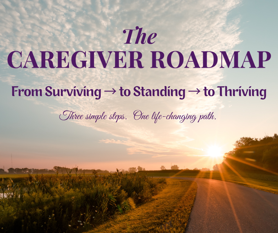Caregiver Roadmap showing the 3-step journey from Surviving to Standing to Thriving at sunrise – a visual of hope and direction.